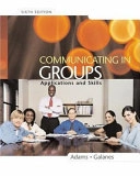 Communicating in Groups: Applications and Skills; Katherine L. Adams; 2005