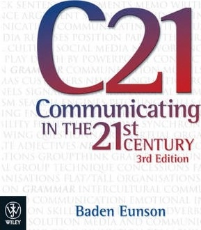 Communicating in the 21st Century; Baden Eunson; 2008