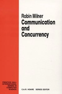 Communication and concurrency; Robin Milner; 1989