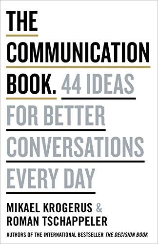 Communication book - 44 ideas for better conversations every day; Roman Tschappeler; 2018