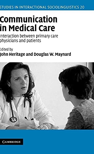 Communication in medical care : interaction between primary care physicians and patients; John Heritage, Douglas W. Maynard; 2005