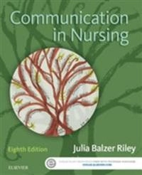 Communication in Nursing - E-Book; Julia Balzer Riley; 2015
