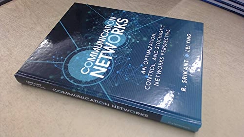 Communication networks : an optimization, control, and stochastic networks perspective; Rayadurgam Srikant; 2014