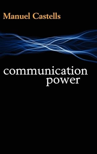 Communication power; Manuel Castells; 2009