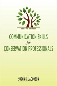 Communication skills for conservation professionals; Susan Kay. Jacobson; 2009