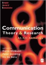 Communication theory  & research : [an EJC [European journal of communication] anthology]; Denis McQuail, Peter Golding, Els De Bens; 2005