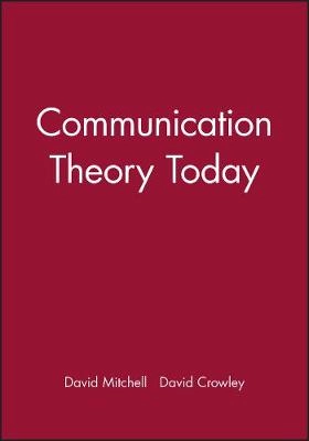 Communication theory today; David Crowley, David Mitchell; 1994