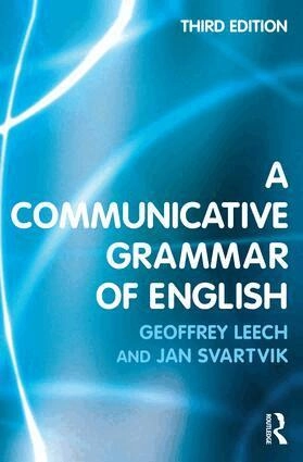 Communicative Grammar of English; Geoffrey Leech, Jan Svartvik; 2015