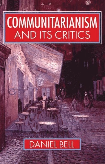 Communitarianism and its critics; Bell; 1993