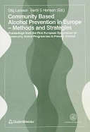 Community based alcohol prevention in Europe : proceedings from the First European Symposium on Community Action Programmes to Prevent Alcohol; 1999