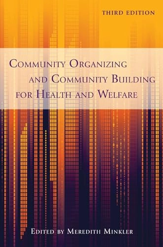 Community organizing and community building for health and welfare; Meredith. Minkler; 2012