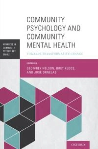 Community psychology and community mental health : towards transformative change; Geoffrey B. Nelson, Bret Kloos, Jos Ornelas; 2014