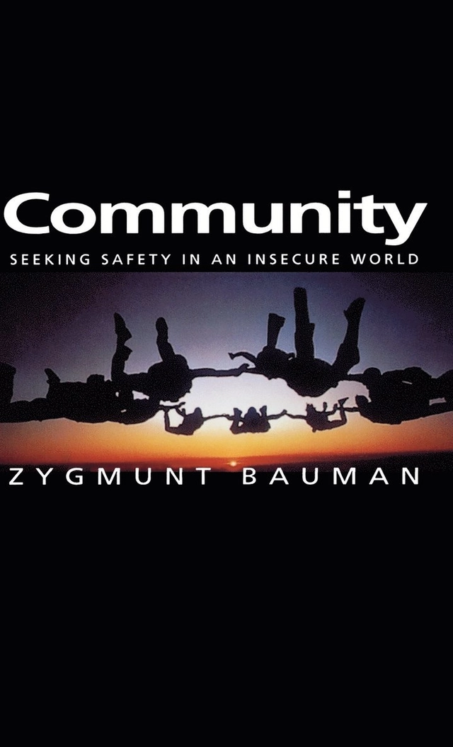 Community : seeking safety in an insecure world; Zygmunt Bauman; 2001