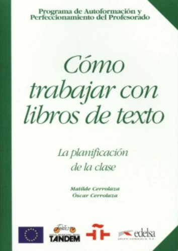 Cómo trabajar con libros de texto : la planificación de la clase; Matilde Cerrolaza; 1999