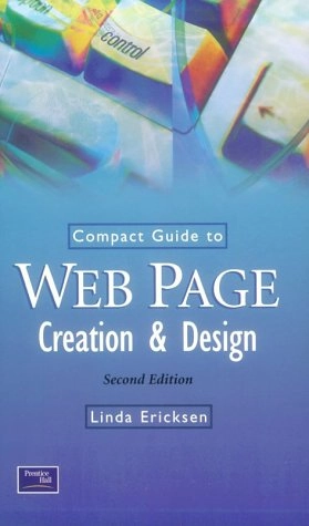 Compact guide to Web page creation and design; Linda Ericksen; 2001