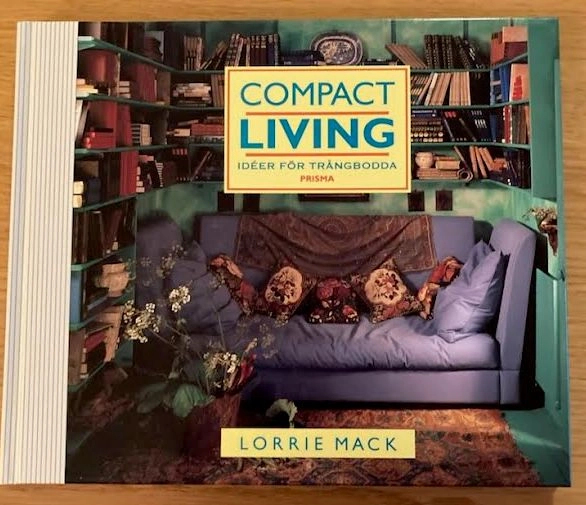 Compact living : idéer för trångbodda; Lorrie Mack; 1993