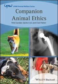 Companion Animal Ethics; Peter SandÓe, Sandra Corr, Clare Palmer; 2015