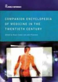 Companion to medicine in the twentieth century; Roger Cooter, John Pickstone; 2003
