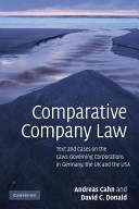 Comparative company law : text and cases on the laws governing corporations in Germany, the UK and the USA; Andreas Cahn; 2010