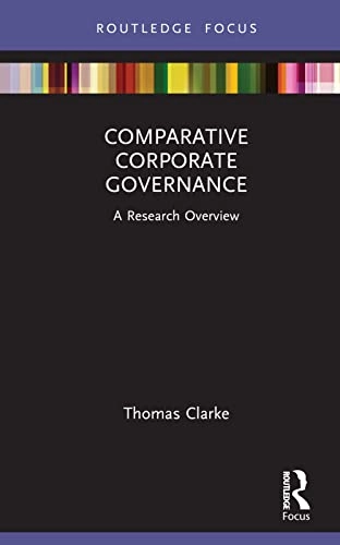 Comparative corporate governance : a research overview; Thomas Clarke; 2023