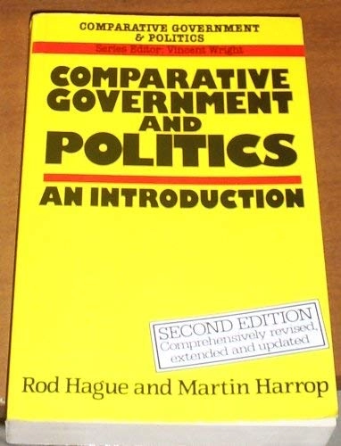 Comparative government and politics : an introduction; Rod Hague; 1987