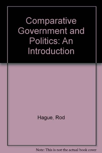 Comparative government and politics : an introduction; Rod Hague; 1998