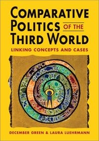 Comparative politics of the third world : linking concepts and cases; December Green; 2003