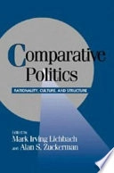 Comparative politics : rationality, culture and structure; Mark Irving Lichbach, Alan S. Zuckerman; 1997