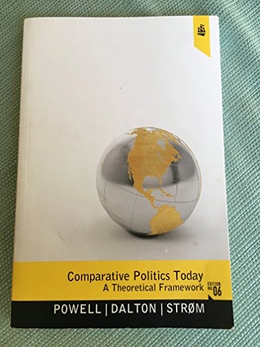 Comparative politics today : a theoretical framework; Russell J. Dalton, G. Bingham J. Powell, Kaare J. Strøm; 2012