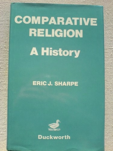 Comparative religion : a history; Eric J. Sharpe; 1975