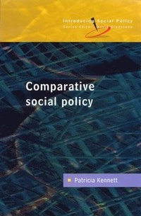 Comparative social policy : theory and research; Patricia Kennett; 2001