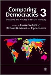 Comparing democracies 3 : elections and voting in the 21st century; Lawrence LeDuc, Richard G. Niemi, Pippa Norris; 2010