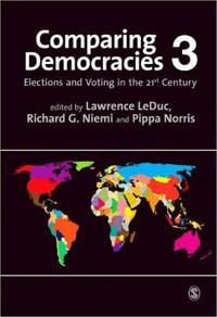 Comparing democracies 3 : elections and voting in the 21st century; Lawrence LeDuc, Richard G. Niemi, Pippa Norris; 2010