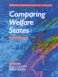 Comparing welfare states; Allan Cochrane, John Clarke, Sharon Gewirtz, Open University; 2001