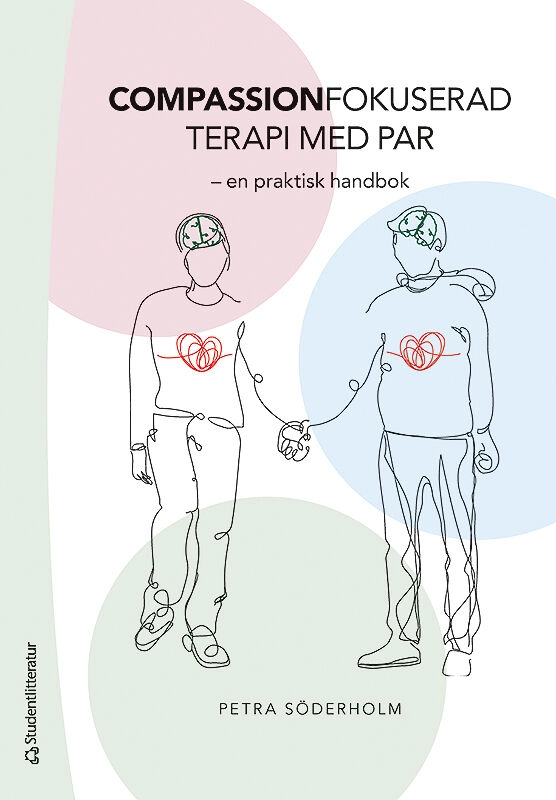 Compassionfokuserad terapi med par : en praktisk handbok; Petra Söderholm; 2020