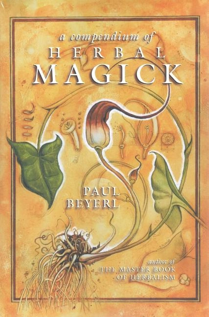 Compendium Of Herbal Magic (With Over 100 Illustrations); Paul Beyerl; 1998