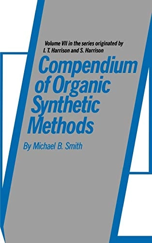 Compendium of organic synthetic methods; Michael B Smith; 1992