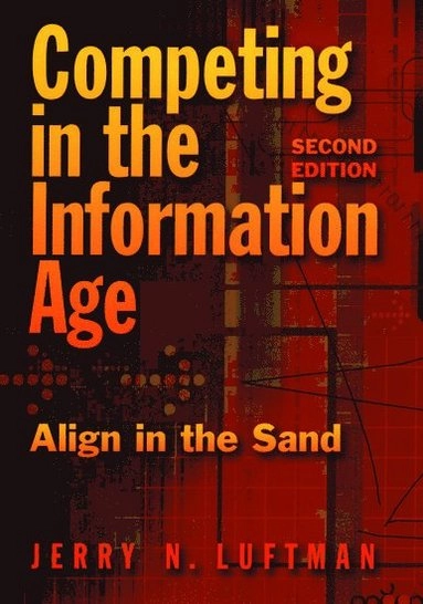 Competing in the information age : align in the sand; Jerry N. Luftman; 2003