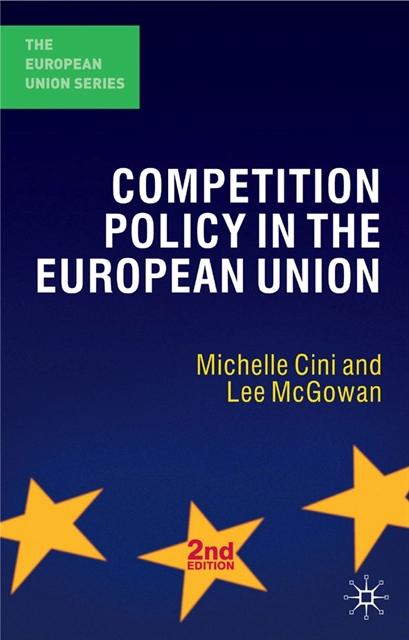 Competition Policy in the European Union; Michelle Cini, Lee. McGowan; 2008
