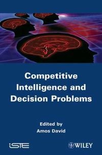 Competitive Intelligence and Decision Problems; D. Amos; 2011