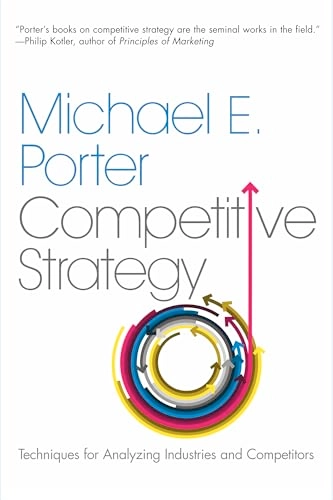 Competitive strategy : techniques for analyzing industries and competitors; Michael E. Porter; 1980