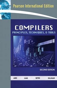 Compilers : principles, techniques, & tools; Alfred V. Aho, Monica S. Lam; 2007