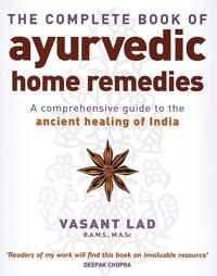 Complete Book Of Ayurvedic Home Remedies; Vasant Lad; 2006