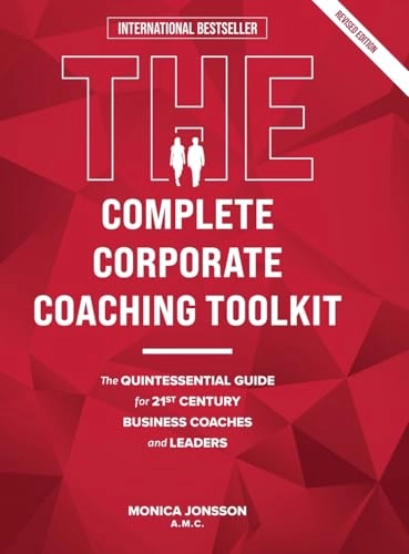 Complete Corporate Coaching Toolkit; Monica Jonsson; 2022