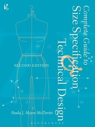 Complete Guide to Size Specification and Technical Design; Paula J. Myers-McDevitt; 2009