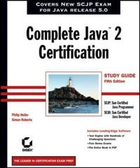 Complete JavaTM 2 Certification Study Guide; Phil Heller, Simon Roberts; 2005