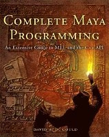 Complete Maya programming : an extensive guide to MEL and the C++ API; David A. D. Gould; 2003
