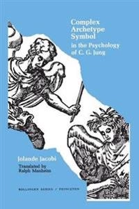 Complex/archetype/symbol in the psychology of C.G. Jung; Jolande Jacobi; 1971