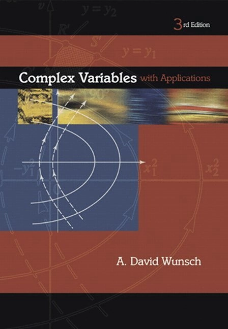 Complex variables with applications; A. David Wunsch; 2005