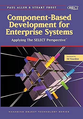 Component-based development for enterprise systems : applying the SELECT perspective; Paul Allen; 1998